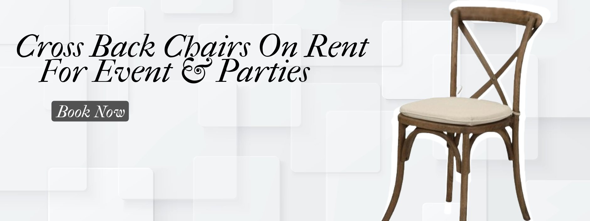 Cross Back Chairs on Rent